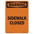 Signmission Safety Sign, OSHA WARNING, 24" Height, Sidewalk Closed, Portrait OS-WS-D-1824-V-13529